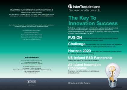 InterTradeIreland is the only organisation which has been given responsibility by both Governments to boost North South economic co-operation to the mutual benefit of Northern Ireland and Ireland.   InterTradeIreland is