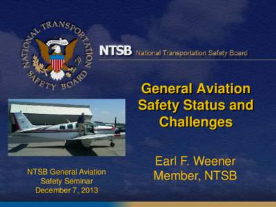 General Aviation Safety Status and Challenges NTSB General Aviation Safety Seminar