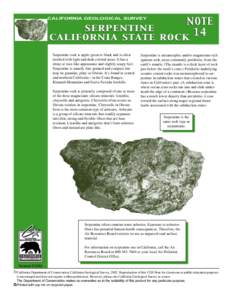 CALIFORNIA GEOLOGICAL SURVEY  Serpentine rock is apple-green to black and is often mottled with light and dark colored areas. It has a shiny or wax-like appearance and slightly soapy feel. Serpentine is usually fine-grai