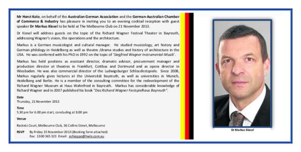 Mr Horst Kolo, on behalf of the Australian German Association and the German-Australian Chamber of Commerce & Industry has pleasure in inviting you to an evening cocktail reception with guest speaker Dr Markus Kiesel to 
