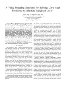A Value Ordering Heuristic for Solving Ultra-Weak Solutions in Minimax Weighted CSPs∗ Jimmy H.M. Lee & Terrence W.K. Mak Department of Computer Science and Engineering The Chinese University of Hong Kong Shatin, N.T., 