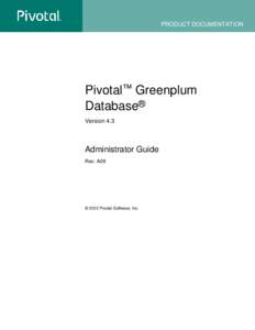 PRODUCT DOCUMENTATION  Pivotal™ Greenplum Database® Version 4.3