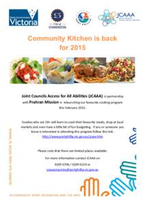 Community Kitchen is back for 2015 Joint Councils Access for All Abilities (JCAAA) in partnership with Prahran Mission is relaunching our favourite cooking program this February 2015.