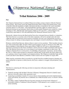 Tribal Relations[removed]Past The Chippewa National Forest in northern Minnesota includes a unique situation within the National Forest System. Most of the Leech Lake Indian Reservation (90%) overlays the national fo