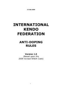 Dō / Japanese martial arts / Doping / World Anti-Doping Agency / Use of performance-enhancing drugs in sport / Semi-human instinctive artificial intelligence / International Kendo Federation / Anabolic steroid / Iaido / Sports / Drugs in sport / Japanese swordsmanship