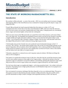 January 1, 2012  THE STATE OF WORKING MASSACHUSETTS 2011 Introduction For workers in Massachusetts—as across the country—2011 was yet another year of economic struggle. The lingering effects of the Great Recession ha