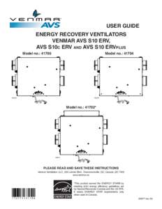 USER GUIDE ENERGY RECOVERY VENTILATORS VENMAR AVS S10 ERV, AVS S10C ERV AND AVS S10 ERVPLUS Model no.: 41700