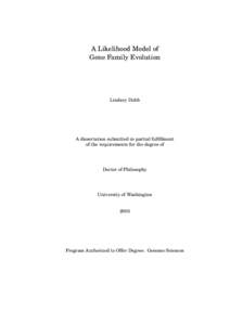 A Likelihood Model of Gene Family Evolution Lindsey Dubb  A dissertation submitted in partial fulfillment