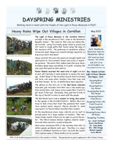 DAYSPRING MINISTRIES Walking Hand in Hand with the People of the Light & Peace Missions in Haiti Heavy Rains Wipe Out Villages in Cornillon The Light & Peace Missions in the Cornillon District are high in the mountains o