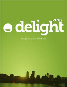 Delight 2013 Workshops  Speakers: register: www.delight.us/conference  Colin O’Neill