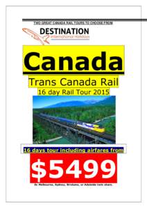 TWO GREAT CANADA RAIL TOURS TO CHOOSE FROM.  Canada Trans Canada Rail 16 day Rail Tour 2015