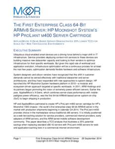 THE FIRST ENTERPRISE CLASS 64-BIT ARMV8 SERVER: HP MOONSHOT SYSTEM’S HP PROLIANT M400 SERVER CARTRIDGE A PPLIED M ICRO X-G ENE -B ASED S ERVER D EMONSTRATES 35% L OW ER TCO S CALE -O UT W EB T IER /C ACHING E NVIRONMEN