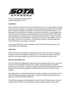 Minimum Advertised Price Policy (MAP) Update Effective May 15, 2017 Introduction SOTA OFFROAD has determined that their interests and those of their loyal resellers are best served through the adoption of a unilateral mi