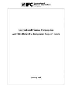 International Finance Corporation Activities Related to Indigenous Peoples’ Issues January 2014  IFC ACTIVITIES RELATED TO INDIGENOUS PEOPLES’ ISSUES—EXECUTIVE