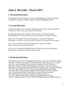 John J. McArdle - MarchPersonal Information Work: Department of Psychology, 711 Seely G. Mudd Building, University of Southern California, Los Angeles, CAElectronic mail:   2. Formal Educ