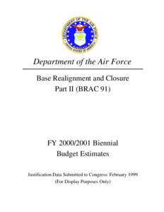 Department of the Air Force Base Realignment and Closure Part II (BRAC 91) FY[removed]Biennial Budget Estimates