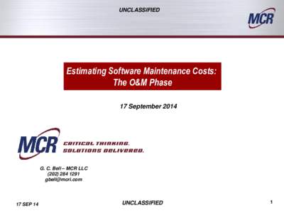 UNCLASSIFIED  Estimating Software Maintenance Costs: The O&M Phase 17 September 2014