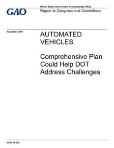 GAO, AUTOMATED VEHICLES: Comprehensive Plan Could Help DOT Address Challenges