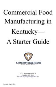 Commercial Food Manufacturing in Kentucky— A Starter Guide  275 E Main Street, HS1C-F