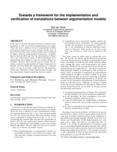Towards a framework for the implementation and verification of translations between argumentation models Bas van Gijzel Functional Programming Laboratory School of Computer Science University of Nottingham