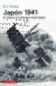 	  Eri Hotta Japón 1941 El camino a la infamia: Pearl Harbor