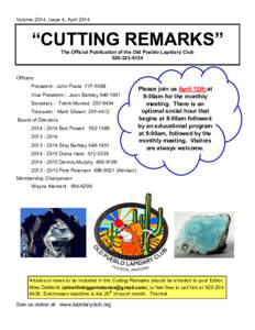 Volume 2014, Issue 4, April 2014  “CUTTING REMARKS” The Official Publication of the Old Pueblo Lapidary Club