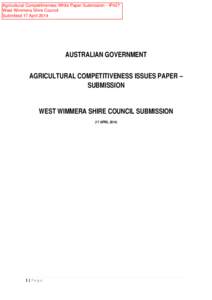 Agricultural Competitiveness White Paper Submission - IP427 West Wimmera Shire Council Submitted 17 April 2014 AUSTRALIAN GOVERNMENT AGRICULTURAL COMPETITIVENESS ISSUES PAPER –