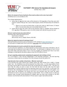 FACTSHEET: VFO Licence Fee Questions & Answers Updated: May 1, 2016 What is the amount of license fee/check-off we need to collect on the sale of veal cattle? $4.00/head and is to be remitted to VFO. This is being implem