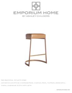 Geo Bar Stool Style FC-5022 Leather (Color Options: Champagne Pearl, Charcoal Pearl, Tan Pearl), brass detail Overall Dimensions: 30.5”H x 18”D x 20”W Emporiumhome.com
