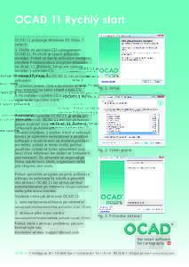 OCAD 11 Rychlý start Instalace OCAD 11 OCAD 11 požaduje Windows XP, Vista, 7 neboVložte do počítače CD s programem