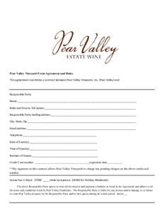 Pear Valley Vineyard Event Agreement and Rules This agreement constitutes a contract between Pear Valley Vineyards, Inc. (Pear Valley) and Responsible Party: Name:_________________________________________________________