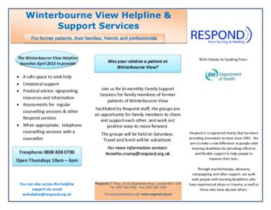 Winterbourne View Helpline & Support Services For former patients, their families, friends and professionals The Winterbourne View Helpline launches April 2013 to provide