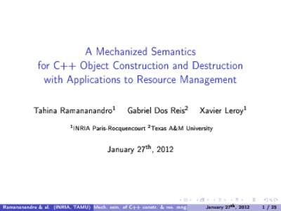 A Mechanized Semantics for C++ Object Construction and Destruction with Applications to Resource Management Tahina Ramananandro1  Gabriel Dos Reis2