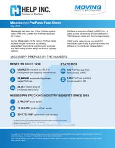 Mississippi PrePass Fact Sheet May 2016 Mississippi has been part of the PrePass system since 1998 and currently has PrePass deployed at 14 sites.