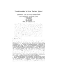 Communication for Goal Directed Agents Mehdi Dastani, Jeroen van der Ham, and Frank Dignum Institute of Information and Computing Sciences Utrecht University, P.O.Box[removed]TB Utrecht