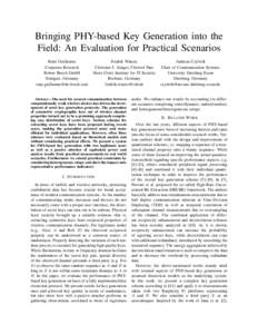 Bringing PHY-based Key Generation into the Field: An Evaluation for Practical Scenarios Ren´e Guillaume Corporate Research Robert Bosch GmbH Stuttgart, Germany
