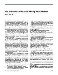 Can Osler teach us about 21st-century medical ethics? Mark W. Millard, MD I  n medicine, we are voyeurs. We are present at the most intimate and personal of our patients’ experiences. We are there