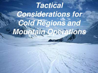 Tactical Considerations for Cold Regions and Mountain Operations  Outline