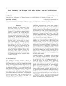 How Boosting the Margin Can Also Boost Classifier Complexity  Lev Reyzin  Yale University, Department of Computer Science, 51 Prospect Street, New Haven, CT 06520, USA Robert E. Schapire