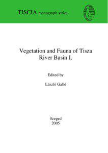 TISCIA monograph series  Vegetation and Fauna of Tisza