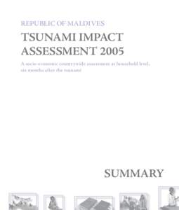 REPUBLIC OF MALDIVES  TSUNAMI IMPACT ASSESSMENT 2005 A socio-economic countrywide assessment at household level, six months after the tsunami