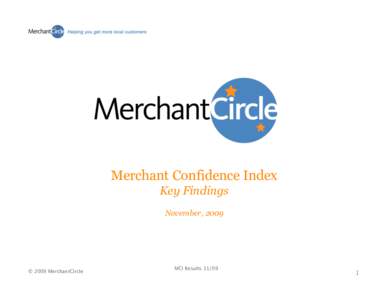 Merchant Confidence Index Key Findings November, 2009 © 2009 MerchantCircle