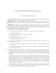X.Org Individual Membership Agreement Thu, 16 Feb:17:THIS AGREEMENT is between the X.Org Foundation, a member project of Software in the Public Interest (SPI), (hereinafter “X.Org”), and You (hereina