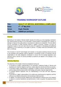 TRAINING WORKSHOP OUTLINE Title: QUALITY OF SERVICE, MONITORING & COMPLIANCE  Dates: