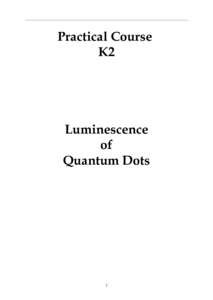 Practical Course K2 Luminescence of Quantum Dots