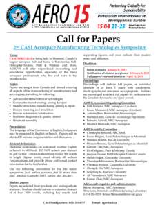 Call for Papers 2nd CASI Aerospace Manufacturing Technologies Symposium Venue CASI AERO 2015 is being held in Montréal, Canada’s largest aerospace hub and home to Bombardier, BellHelicopter-Textron, Pratt & Whitney an