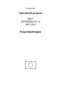 Forslag til et  Operationelt program Mål 3 (INTERREG IV A