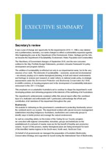EXECUTIVE SUMMARY  EXECUTIVE SUMMARY Secretary’s review It was a year of change and opportunity for the department in 2010–11. With a new minister and a parliamentary secretary, our name changed to reflect a substant