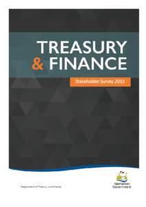 Stakeholder Survey 2015 Departmen t of Treasury and Finance March 2016 Department of Treasury and Finance Stakeholder Survey 2015