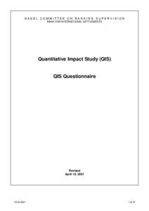 BASEL COMMITTEE ON BANKING SUPERVISION BANK FOR INTERNATIONAL SETTLEMENTS Quantitative Impact Study (QIS)  QIS Questionnaire